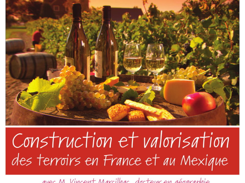 Conférence Construction et valorisation des terroirs en France et au Mexique, 12 octobre – 19 h