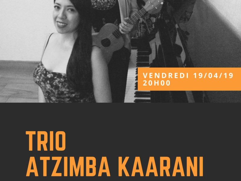 Concert Trio ATZIMBA KAARANI – vendredi 19 avril – 20h