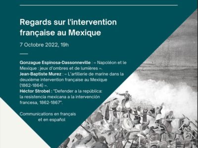 Regards sur l’intervention française au Mexique, viernes 7 de octubre 2022 – 19h